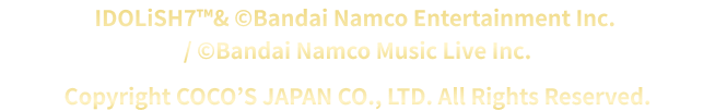 IDOLiSH7™& ©Bandai Namco Entertainment Inc. / ©Bandai Namco Music Live Inc.